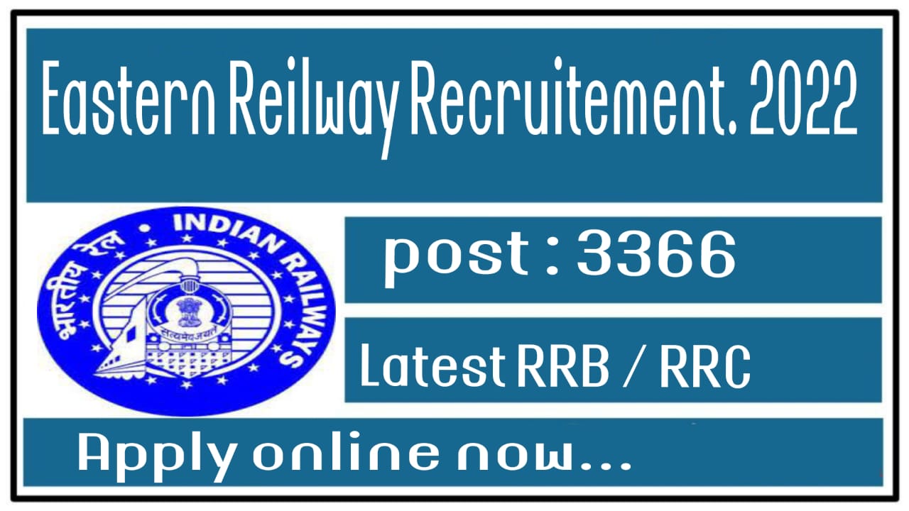 RRC Eastern Railway Recruitment 2022 | Online application @er.indianrailways.gov.in